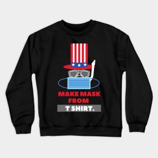 make mask from t shirt Crewneck Sweatshirt